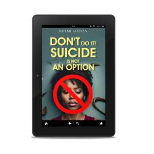 Don’t Do It! Suicide Is Not an Option