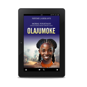 Olajumoke: Moral Folktales Collections From Yoruba Land